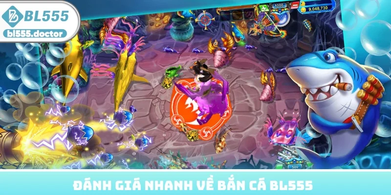 Đánh giá khách quan về chuyên mục bắn cá BL555