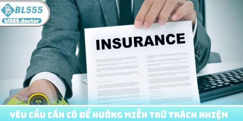 Yêu cầu cần có để hưởng miễn trừ trách nhiệm